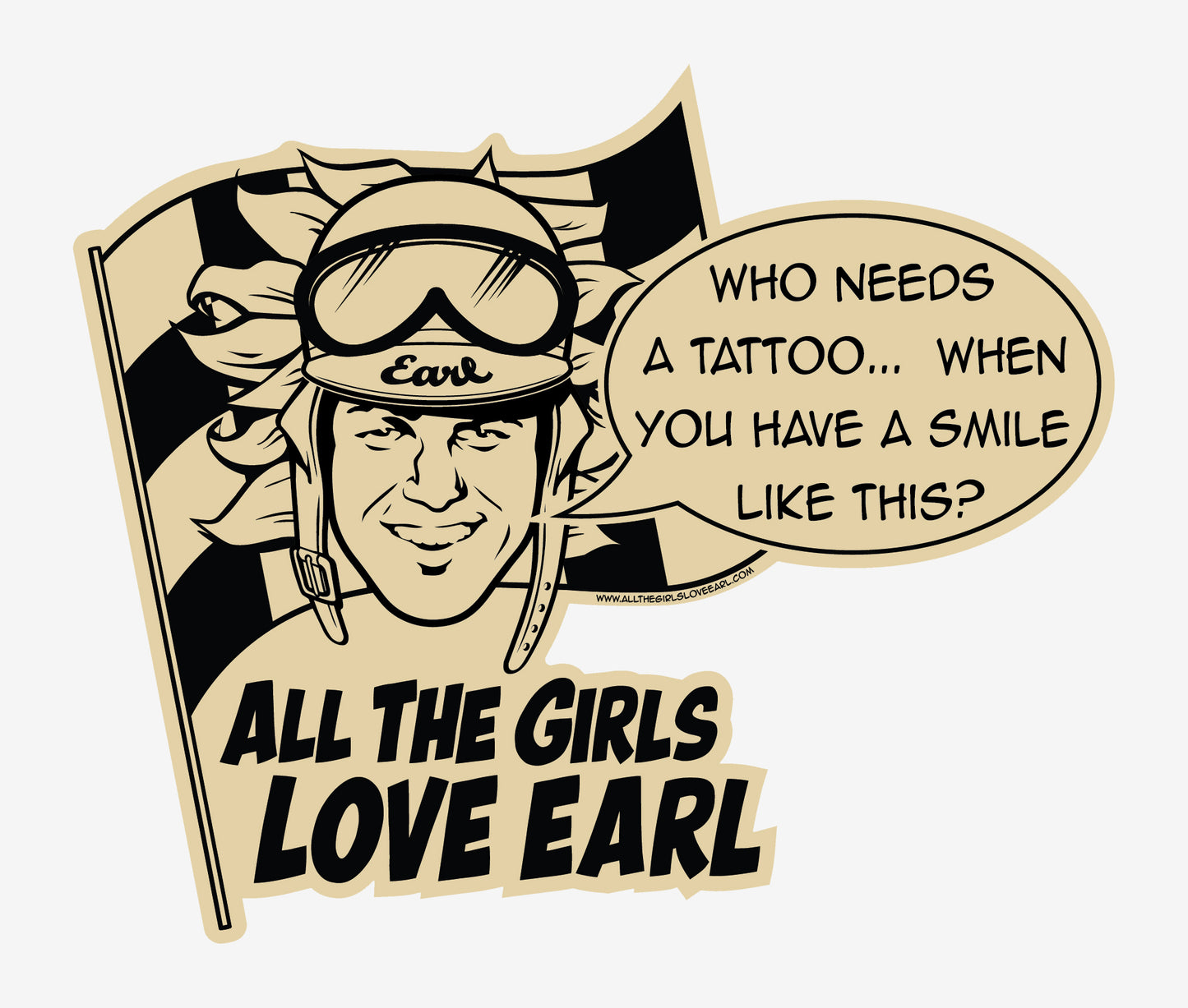 Earl Says Sticker: "Who needs a tattoo... when you have a smile like this?"