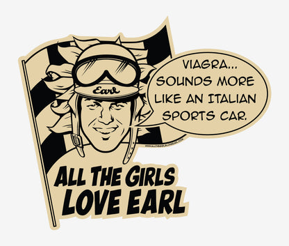Earl Says Sticker: "Viagra... sounds more like an Italian sports car."