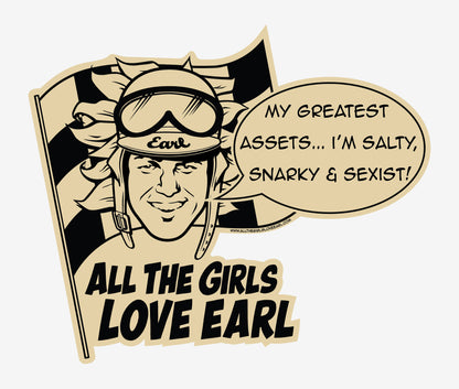 Earl Says Sticker: "My greatest assets... I'm salty, snarky & sexist!"