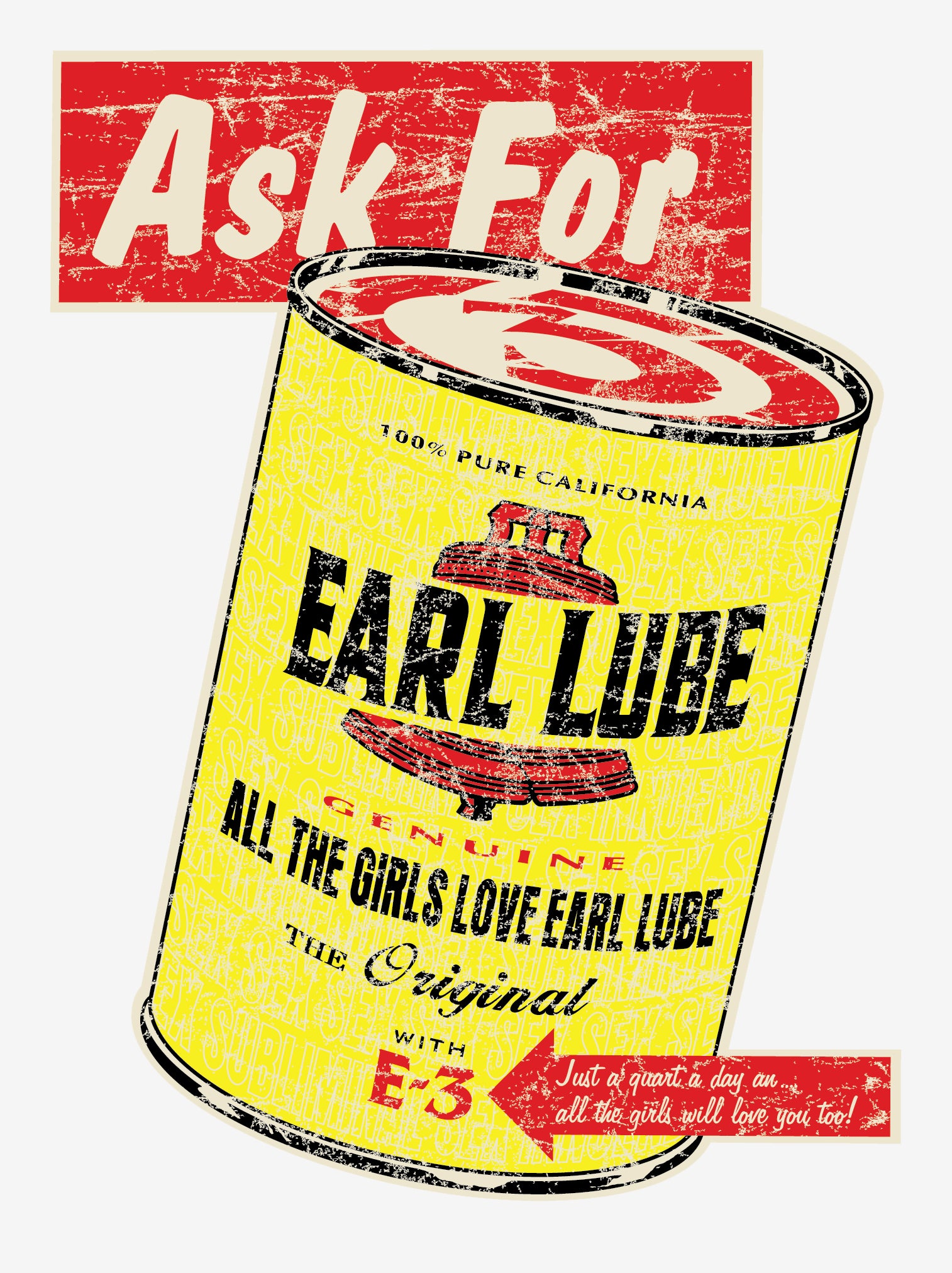 Earl Lube Can Sticker: The original "Earl Lube" can, faux advertising campaign image, run on the streets of Los Angeles / Hollywood, which accidentaly evolved into a tangible brand.